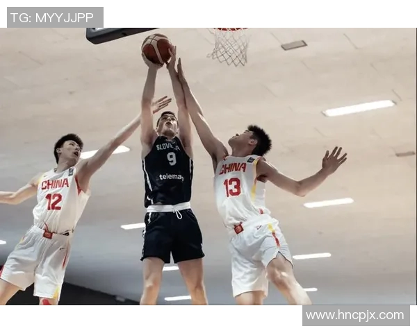 中国男篮迎战斯洛文尼亚队全力争胜展现实力与团队精神